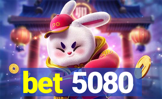 bet 5080